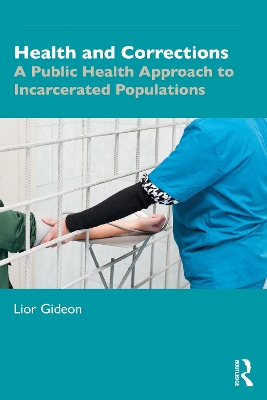 Health and Corrections: A Public Health Approach to Incarcerated Populations
