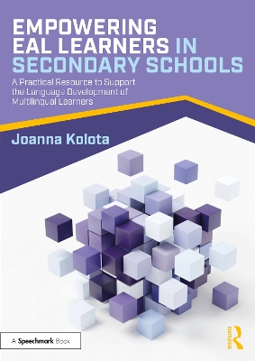 Empowering EAL Learners in Secondary Schools: A Practical Resource to Support the Language Development of Multilingual  Learners