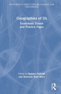 Geographies of Us: Ecosomatic Essays and Practice Pages