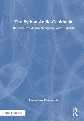 Python Audio Cookbook: Recipes for Audio Scripting with Python