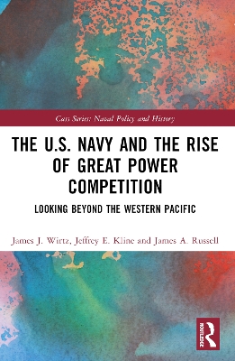 U.S. Navy and the Rise of Great Power Competition: Looking Beyond the Western Pacific