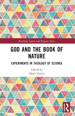 God and the Book of Nature: Experiments in Theology of Science