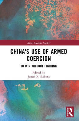 China's Use of Armed Coercion: To Win Without Fighting