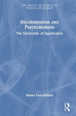 Decolonization and Psychoanalysis: The Underside of Signification