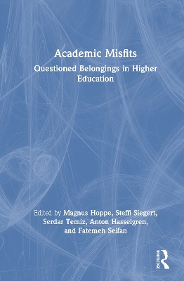 Academic Misfits: Questioned Belongings in Higher Education