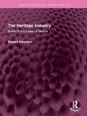 Heritage Industry: Britain in a Climate of Decline