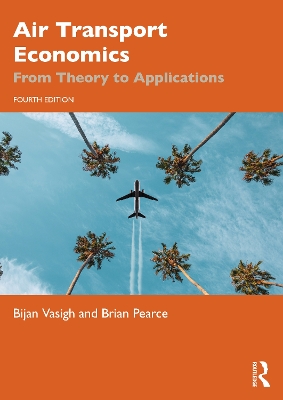 Air Transport Economics: From Theory to Applications 4th edition