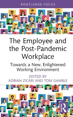 Employee and the Post-Pandemic Workplace: Towards a New, Enlightened Working Environment
