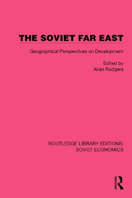 Soviet Far East: Geographical Perspectives on Development