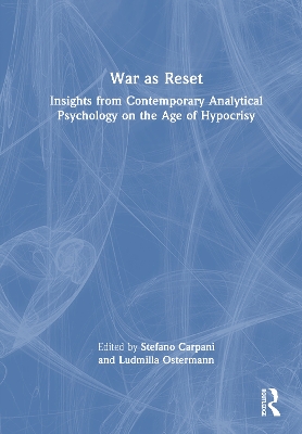 War as Reset: Insights from Contemporary Analytical Psychology on the Age of Hypocrisy
