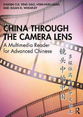 China through the Camera Lens : A Multimedia Reader for Advanced Chinese 