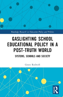 Gaslighting School Educational Policy in a Post-Truth World: Systems, Schools and Society