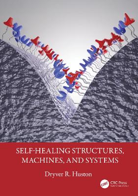 Self-Healing Structures, Machines, and Systems