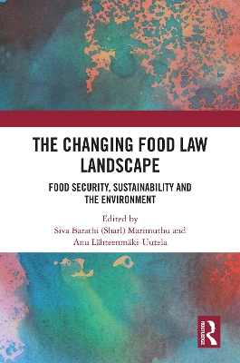 Changing Food Law Landscape: Food Security, Sustainability and the Environment