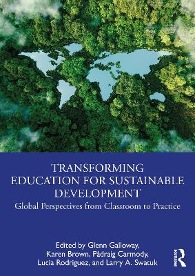 Transforming Education for Sustainable Development: Global Perspectives from Classroom to Practice