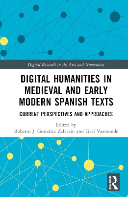 Digital Humanities in Medieval and Early Modern Spanish Texts: Current Perspectives and Approaches