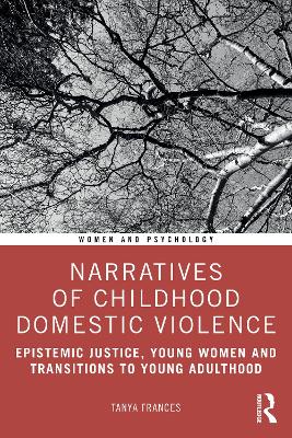 Narratives of Childhood Domestic Violence: Epistemic Justice, Young Women and Transitions to Young Adulthood