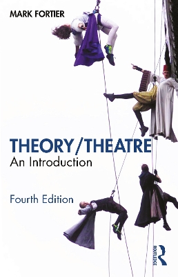 Theory/Theatre: An Introduction 4th edition