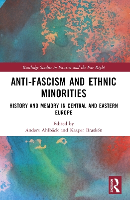 Anti-Fascism and Ethnic Minorities: History and Memory in Central and Eastern Europe