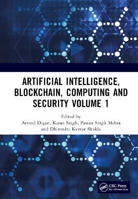 Artificial Intelligence, Blockchain, Computing and Security Volume 1: Proceedings of the International Conference on Artificial Intelligence,  Blockchain, Computing and Security (ICABCS 2023), Gr. Noida, UP, India, 24 - 25 February 2023