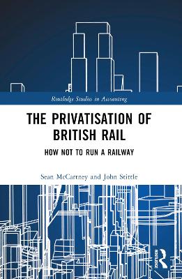 Privatisation of British Rail: How Not to Run a Railway