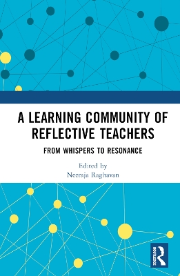 Learning Community of Reflective Teachers: From Whispers to Resonance