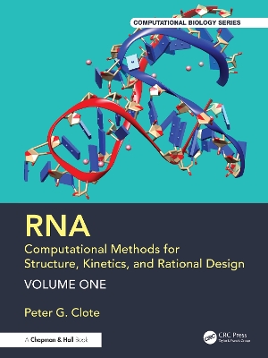 RNA: Computational Methods for Structure, Kinetics, and Rational Design:  Volume One