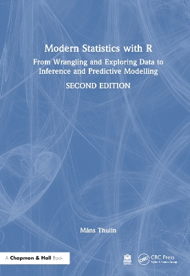 Modern Statistics with R: From Wrangling and Exploring Data to Inference and Predictive Modelling 2nd edition