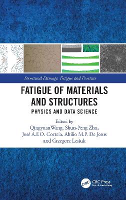 Fatigue of Materials and Structures: Physics and Data Science