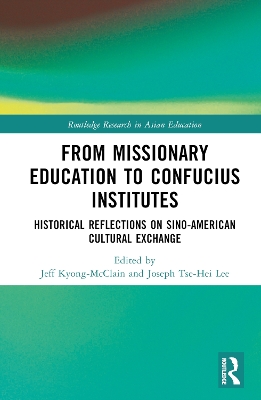 From Missionary Education to Confucius Institutes: Historical Reflections on Sino-American Cultural Exchange