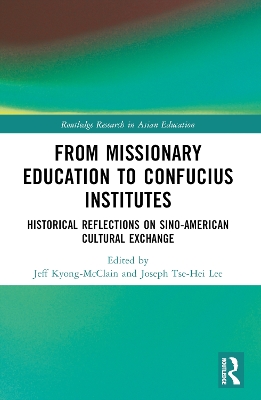 From Missionary Education to Confucius Institutes: Historical Reflections on Sino-American Cultural Exchange