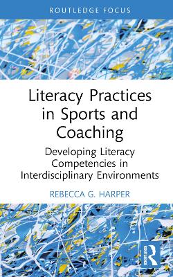 Literacy Practices in Sports and Coaching: Developing Literacy Competencies in Interdisciplinary Environments