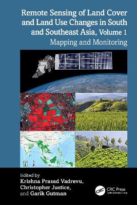 Remote Sensing of Land Cover and Land Use Changes in South and Southeast  Asia, Volume 1: Mapping and Monitoring