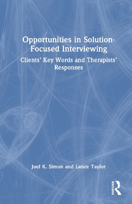 Opportunities in Solution-Focused Interviewing: Clients Key Words and Therapists Responses