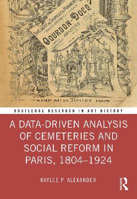 Data-Driven Analysis of Cemeteries and Social Reform in Paris, 18041924