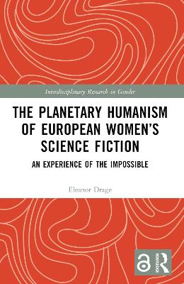 Planetary Humanism of European Womens Science Fiction: An Experience of the Impossible