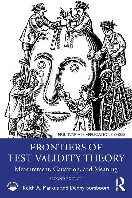 Frontiers of Test Validity Theory: Measurement, Causation, and Meaning 2nd edition