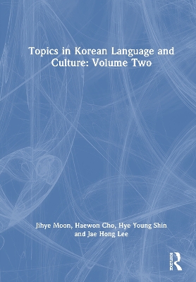 Topics in Korean Language and Culture: Volume Two