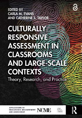 Culturally Responsive Assessment in Classrooms and Large-Scale Contexts: Theory, Research, and Practice