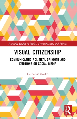 Visual Citizenship: Communicating political opinions and emotions on social media