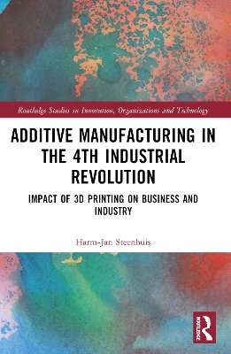 Business of Additive Manufacturing: 3D Printing and the 4th Industrial Revolution
