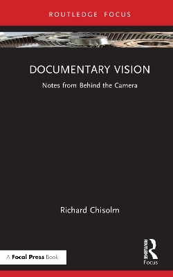 Documentary Vision: Notes from Behind the Camera
