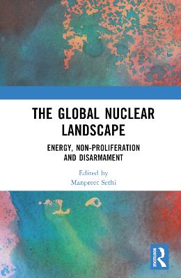 Global Nuclear Landscape: Energy, Non-proliferation and Disarmament