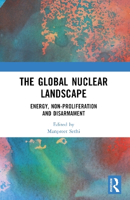 Global Nuclear Landscape: Energy, Non-proliferation and Disarmament