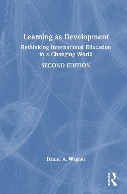 Learning as Development: Rethinking International Education in a Changing World 2nd edition