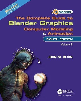 Complete Guide to Blender Graphics: Computer Modeling and Animation: Volume Two 8th edition