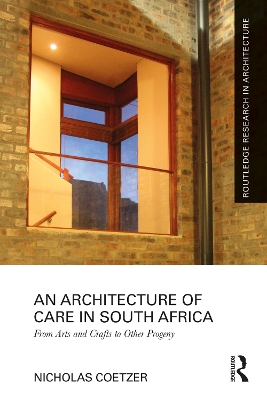 Architecture of Care in South Africa: From Arts and Crafts to Other Progeny