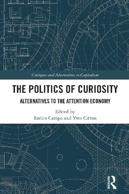 Politics of Curiosity: Alternatives to the Attention Economy
