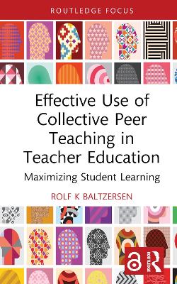 Effective Use of Collective Peer Teaching in Teacher Education: Maximizing Student Learning