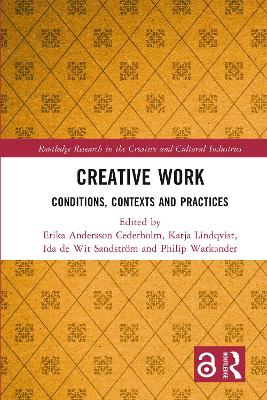 Creative Work: Conditions, Contexts and Practices